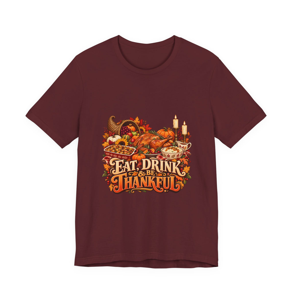 Eat Drink Be Thankful Thanksgiving Tee | Cornucopia Harvest Fall Shirt