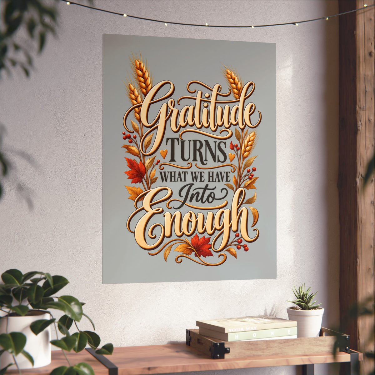 Gratitude Turns What We Have Into Enough — Thanksgiving Quote Wall Art, Minimalist Fall Poster, Farmhouse Autumn Decor