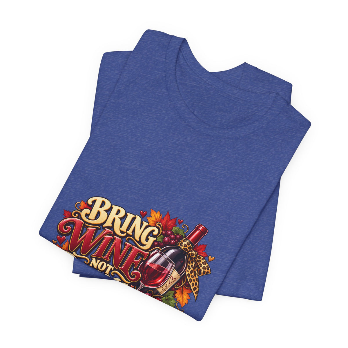 Bring Wine Not Drama T-Shirt — Funny Thanksgiving Wine Lover Tee, Fall Family Gathering Shirt, Holiday Gift for Her