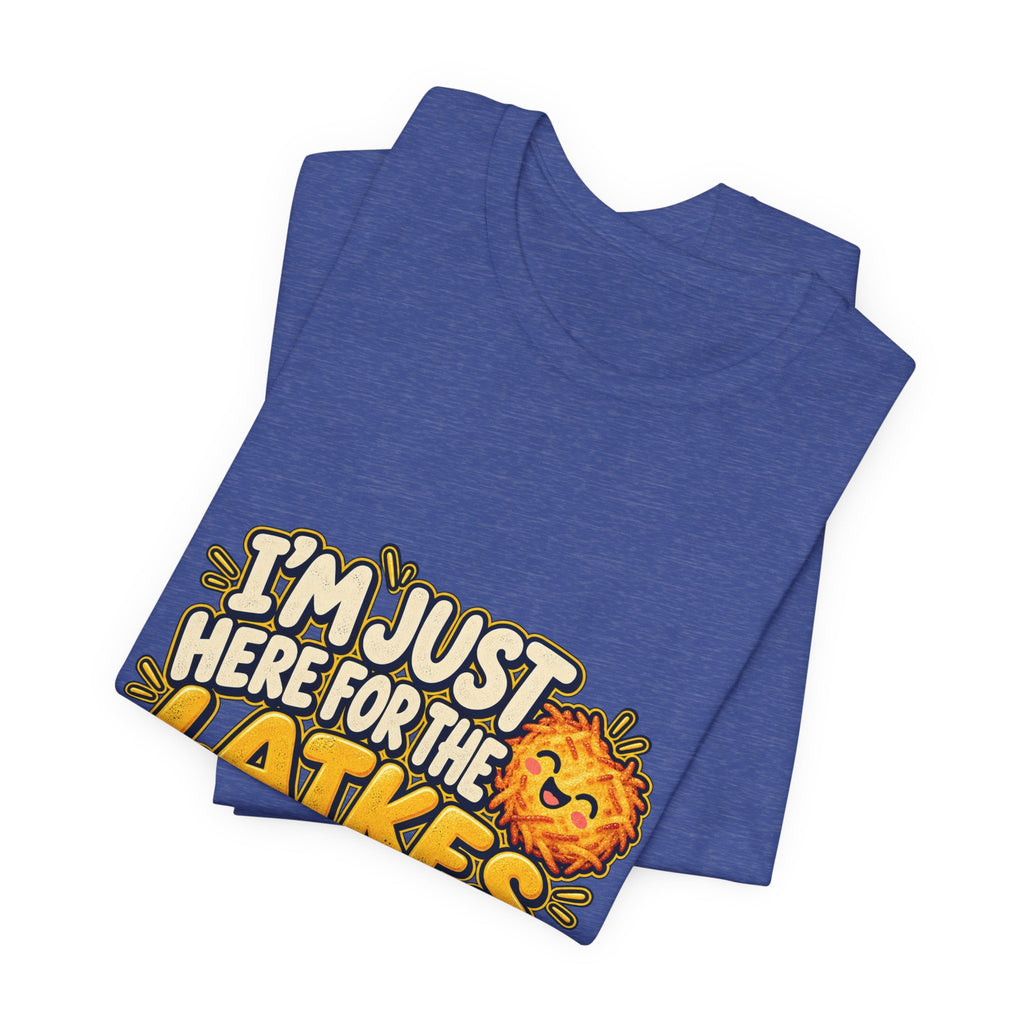 I'm Just Here for the Latkes T-Shirt | Hanukkah Food Funny Tee