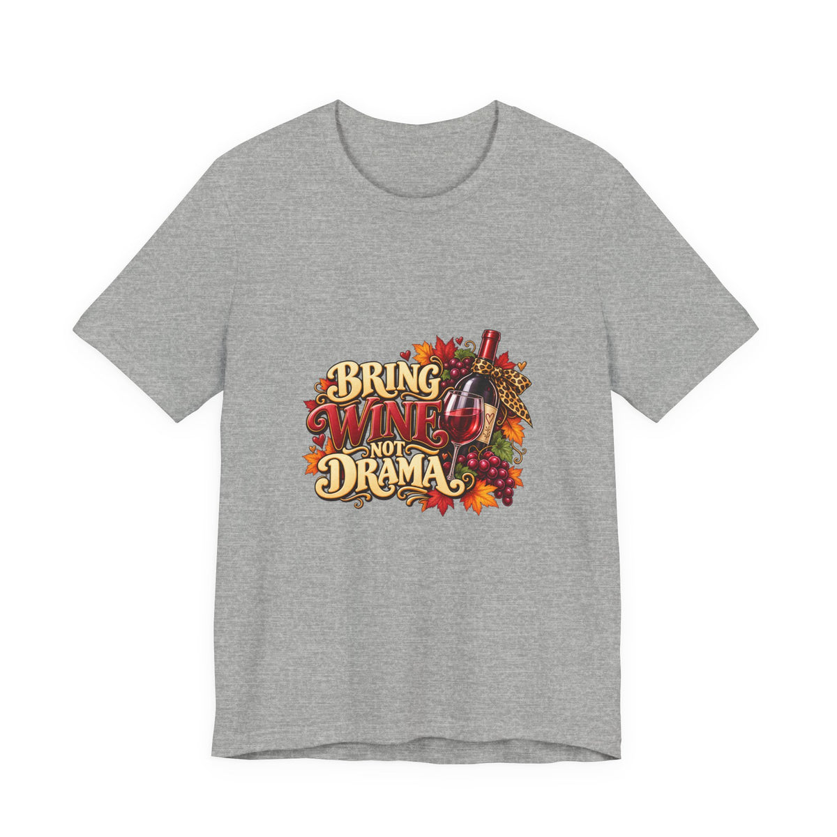Bring Wine Not Drama T-Shirt — Funny Thanksgiving Wine Lover Tee, Fall Family Gathering Shirt, Holiday Gift for Her