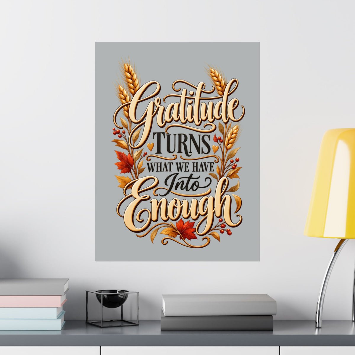 Gratitude Turns What We Have Into Enough — Thanksgiving Quote Wall Art, Minimalist Fall Poster, Farmhouse Autumn Decor