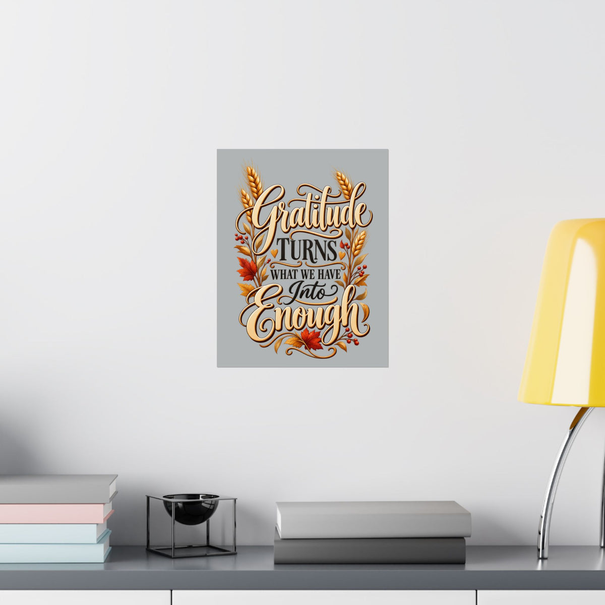 Gratitude Turns What We Have Into Enough — Thanksgiving Quote Wall Art, Minimalist Fall Poster, Farmhouse Autumn Decor