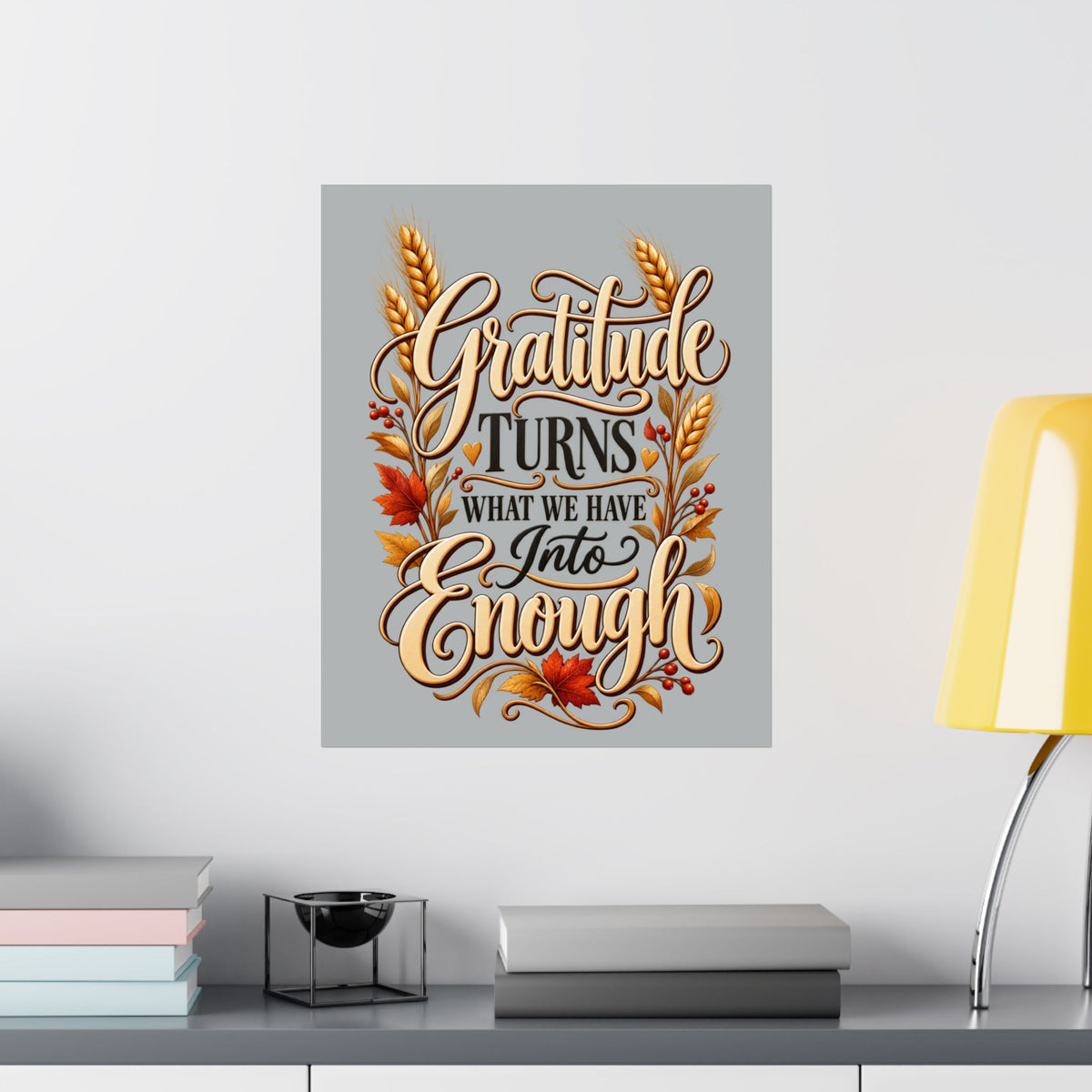 Gratitude Turns What We Have Into Enough — Thanksgiving Quote Wall Art, Minimalist Fall Poster, Farmhouse Autumn Decor
