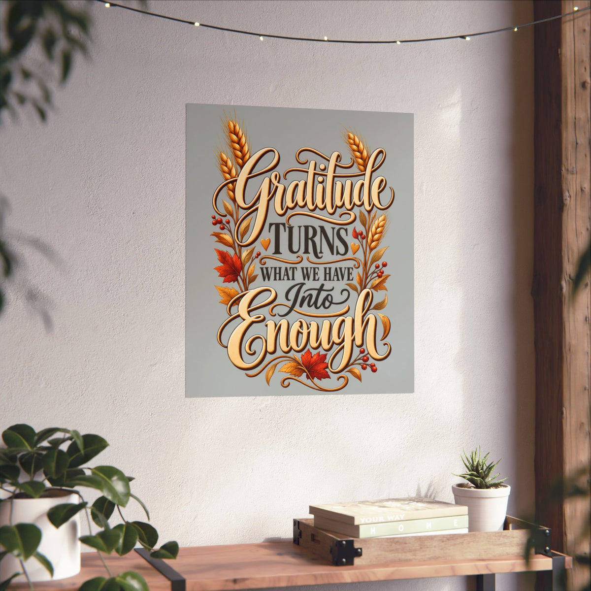 Gratitude Turns What We Have Into Enough — Thanksgiving Quote Wall Art, Minimalist Fall Poster, Farmhouse Autumn Decor