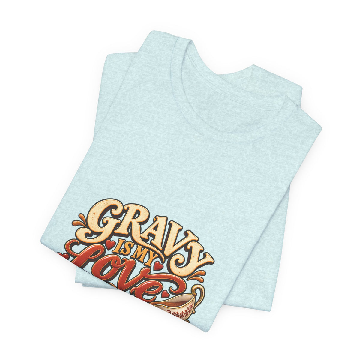 Gravy Is My Love Language T-Shirt — Funny Thanksgiving Foodie Tee, Turkey Dinner Humor Shirt, Fall Gift