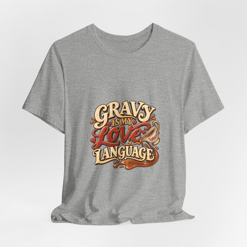 Gravy Is My Love Language T-Shirt — Funny Thanksgiving Foodie Tee, Turkey Dinner Humor Shirt, Fall Gift