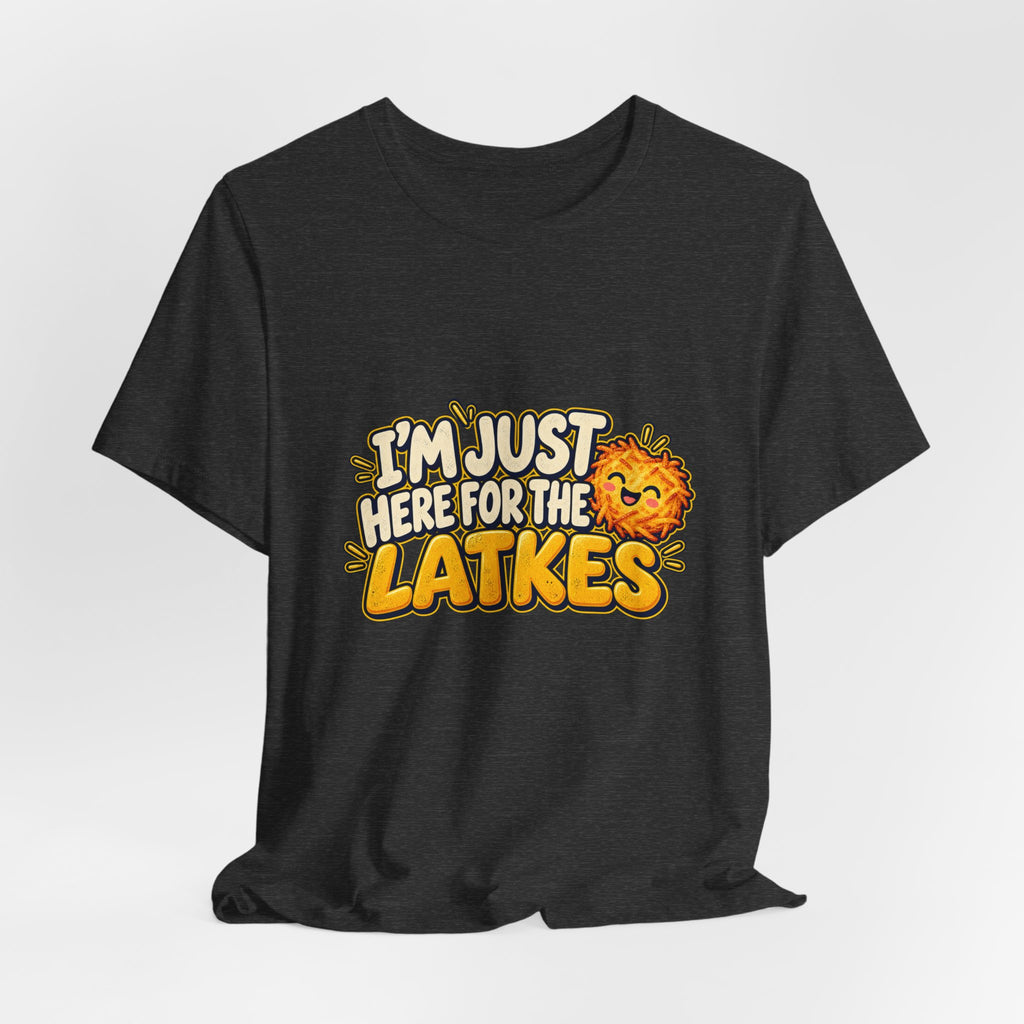 I'm Just Here for the Latkes T-Shirt | Hanukkah Food Funny Tee