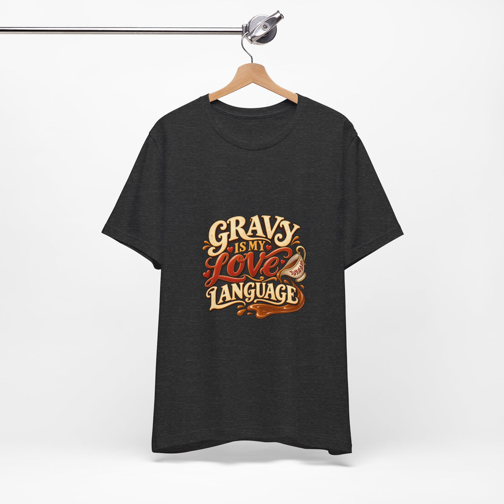 Gravy Is My Love Language T-Shirt — Funny Thanksgiving Foodie Tee, Turkey Dinner Humor Shirt, Fall Gift