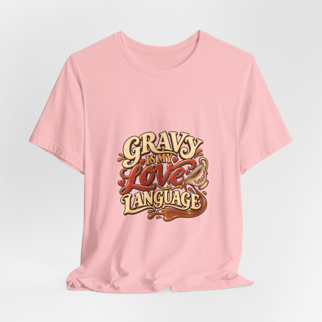 Gravy Is My Love Language T-Shirt — Funny Thanksgiving Foodie Tee, Turkey Dinner Humor Shirt, Fall Gift