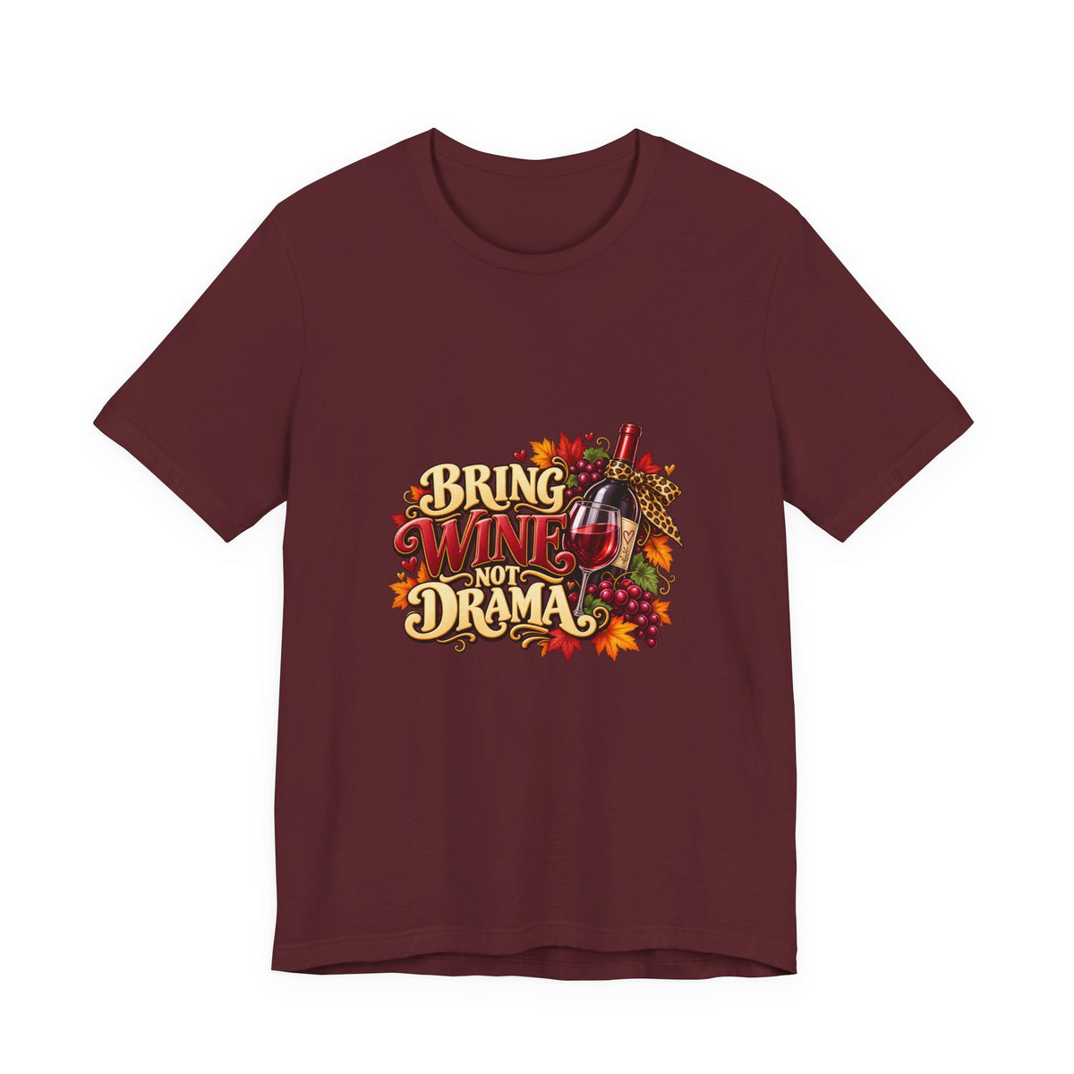 Bring Wine Not Drama T-Shirt — Funny Thanksgiving Wine Lover Tee, Fall Family Gathering Shirt, Holiday Gift for Her