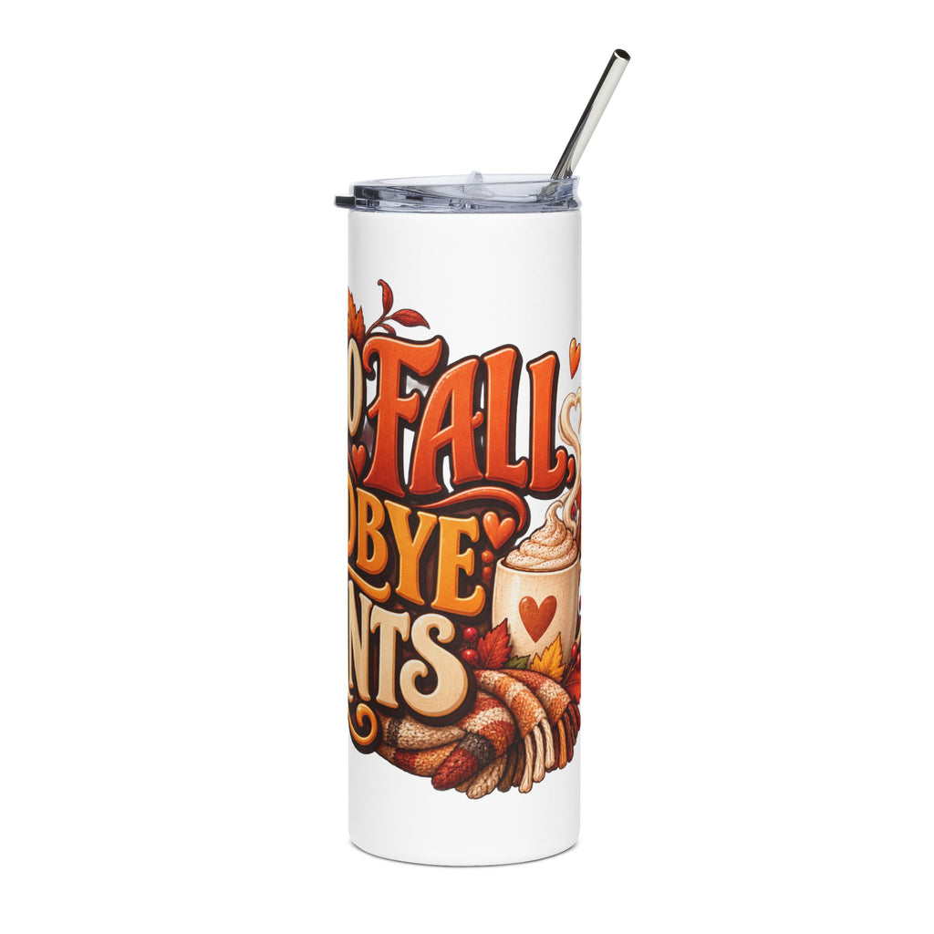 Hello Fall Goodbye Pants Tumbler — 20oz Stainless Steel Funny Fall Coffee Tumbler, Cozy Autumn Gift for Her
