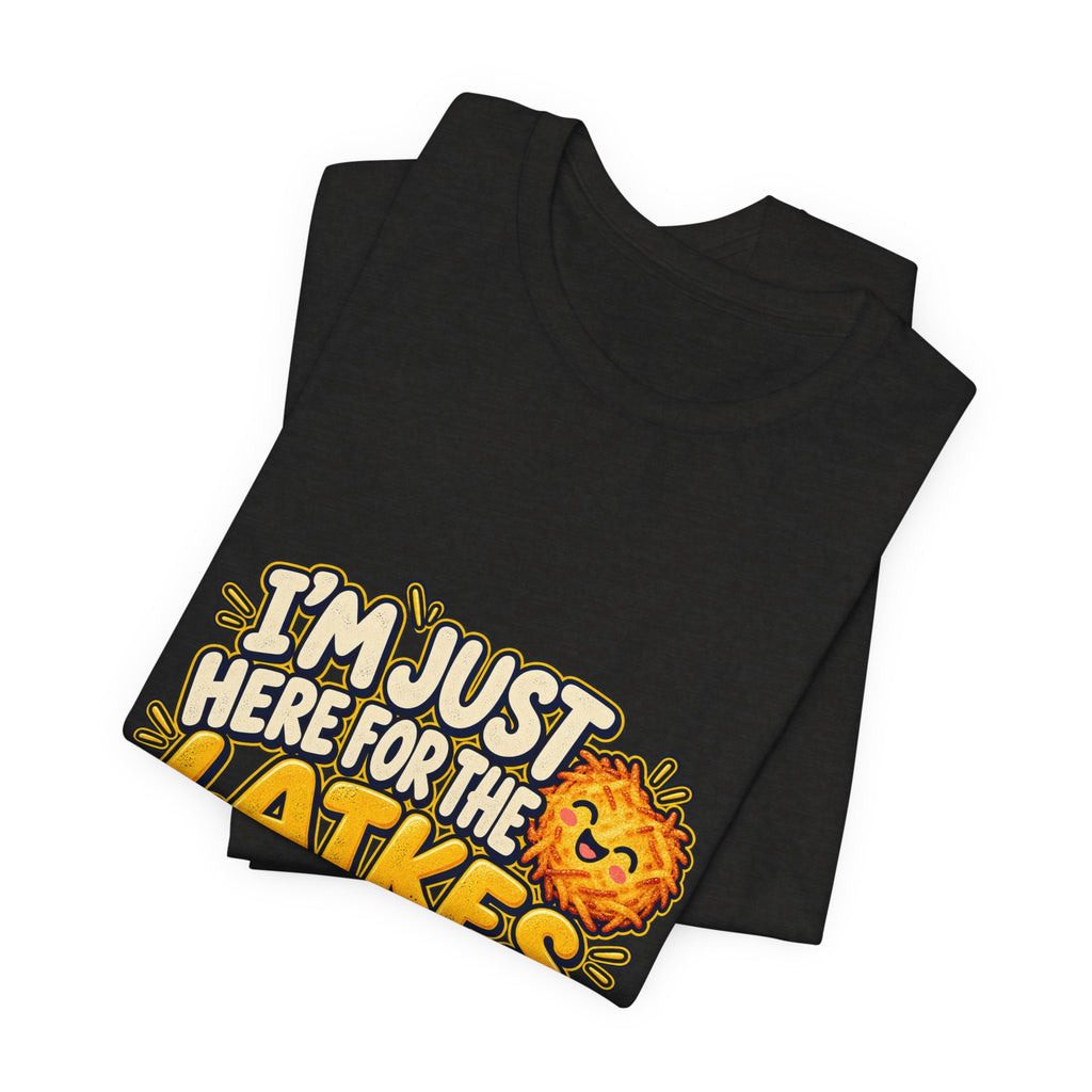 I'm Just Here for the Latkes T-Shirt | Hanukkah Food Funny Tee