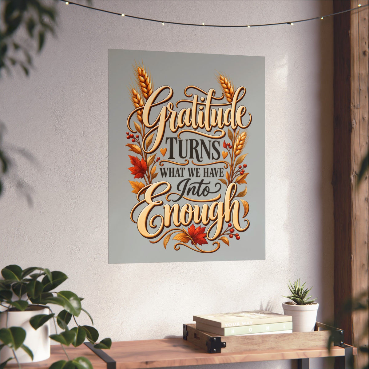 Gratitude Turns What We Have Into Enough — Thanksgiving Quote Wall Art, Minimalist Fall Poster, Farmhouse Autumn Decor