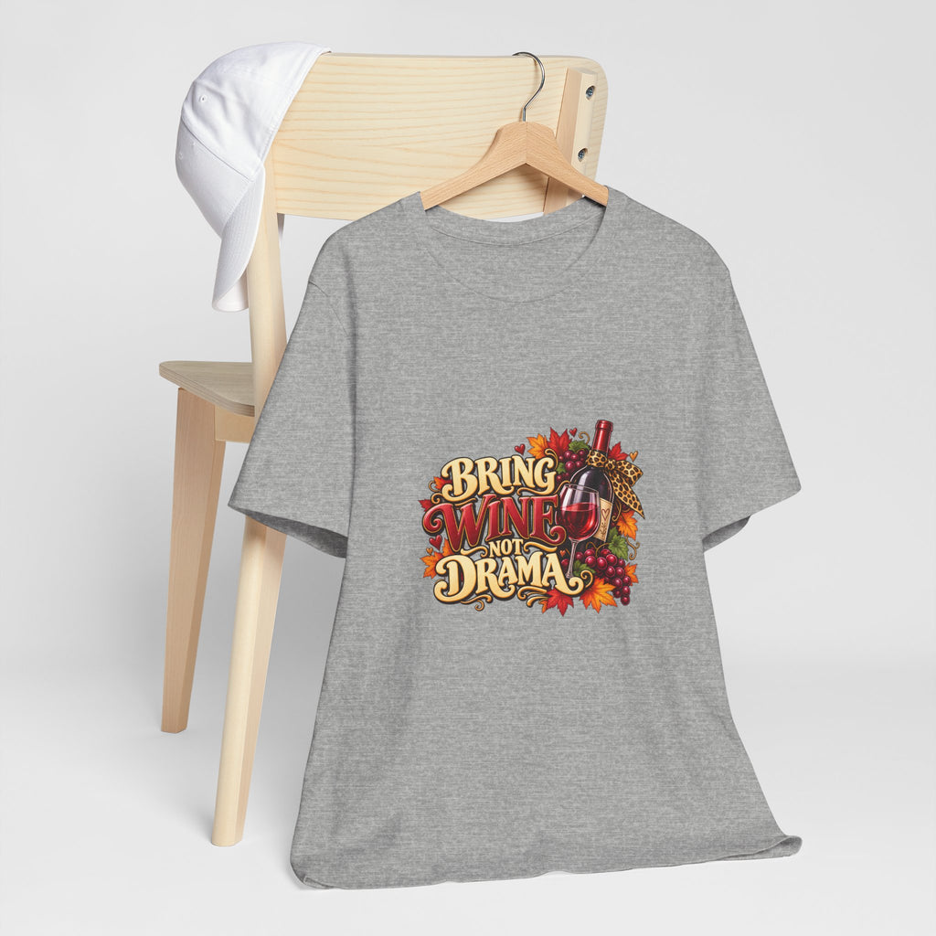 Bring Wine Not Drama T-Shirt — Funny Thanksgiving Wine Lover Tee, Fall Family Gathering Shirt, Holiday Gift for Her