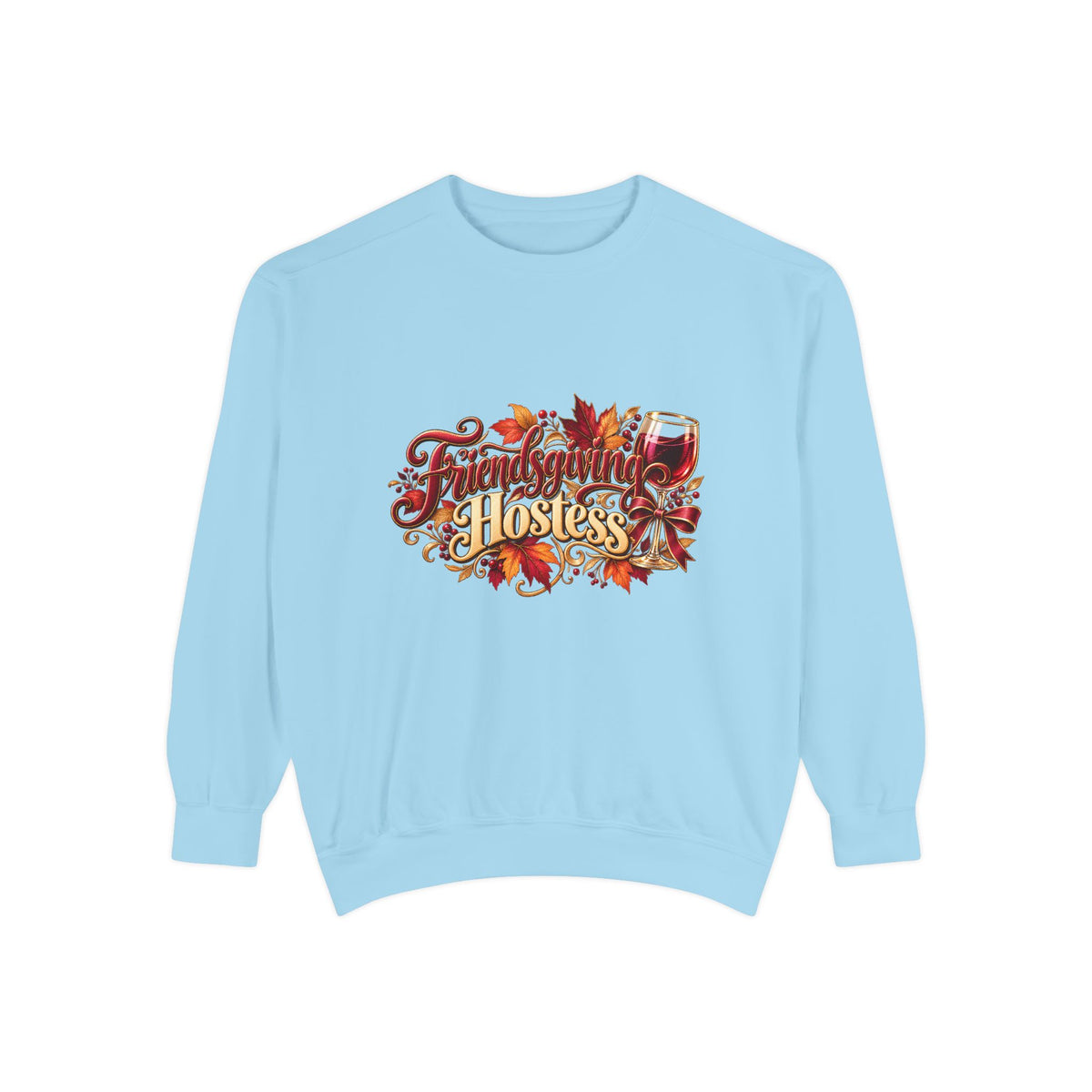 Hostess With The Mostest Sweatshirt — Thanksgiving Crewneck, Funny Fall Hostess Gift, Autumn Leaves Harvest Top
