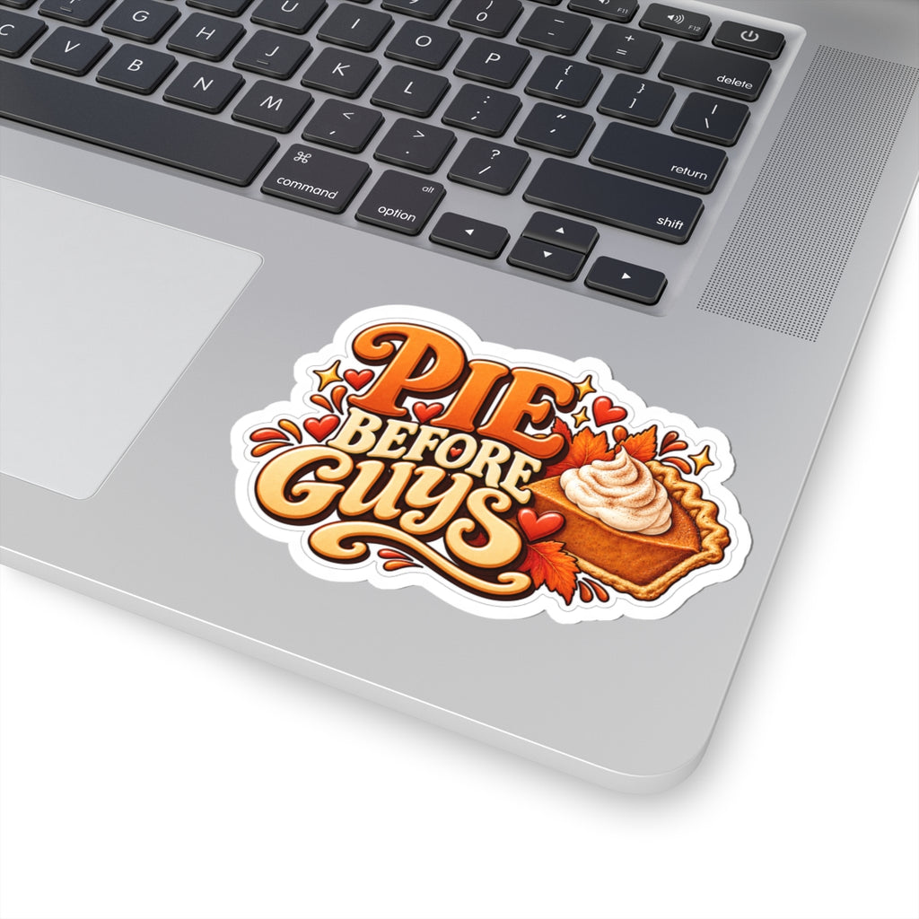 Pie Before Guys Sticker — Sassy Pumpkin Pie Kiss-Cut Decal, Funny Fall Thanksgiving Sticker for Laptop, Phone, Bottle