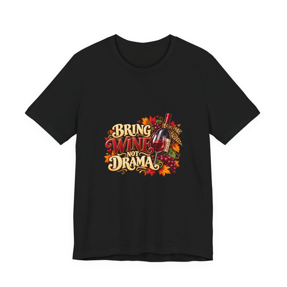 Bring Wine Not Drama T-Shirt — Funny Thanksgiving Wine Lover Tee, Fall Family Gathering Shirt, Holiday Gift for Her
