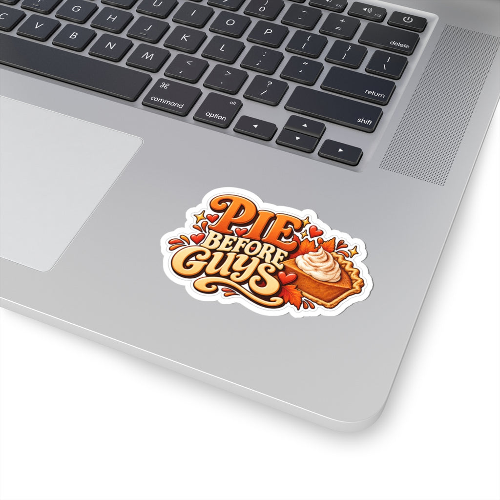 Pie Before Guys Sticker — Sassy Pumpkin Pie Kiss-Cut Decal, Funny Fall Thanksgiving Sticker for Laptop, Phone, Bottle