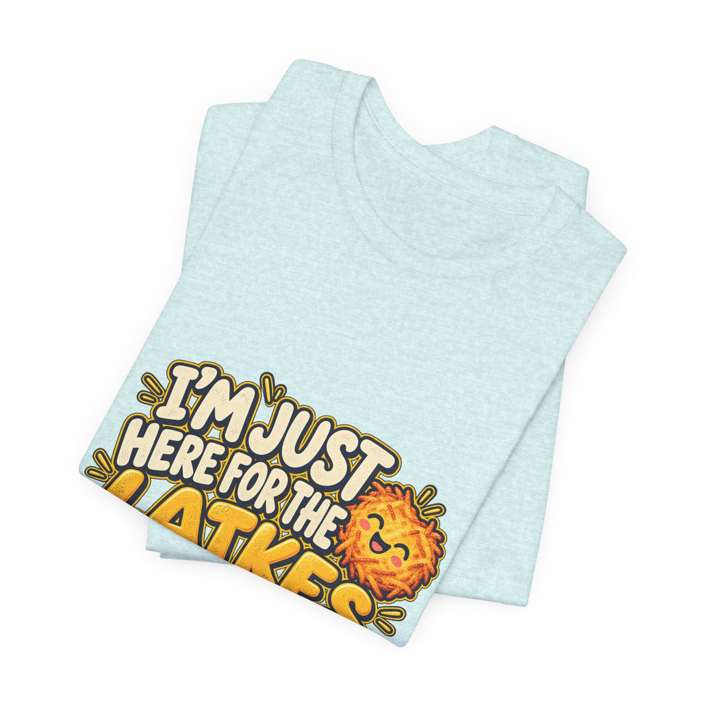 I'm Just Here for the Latkes T-Shirt | Hanukkah Food Funny Tee