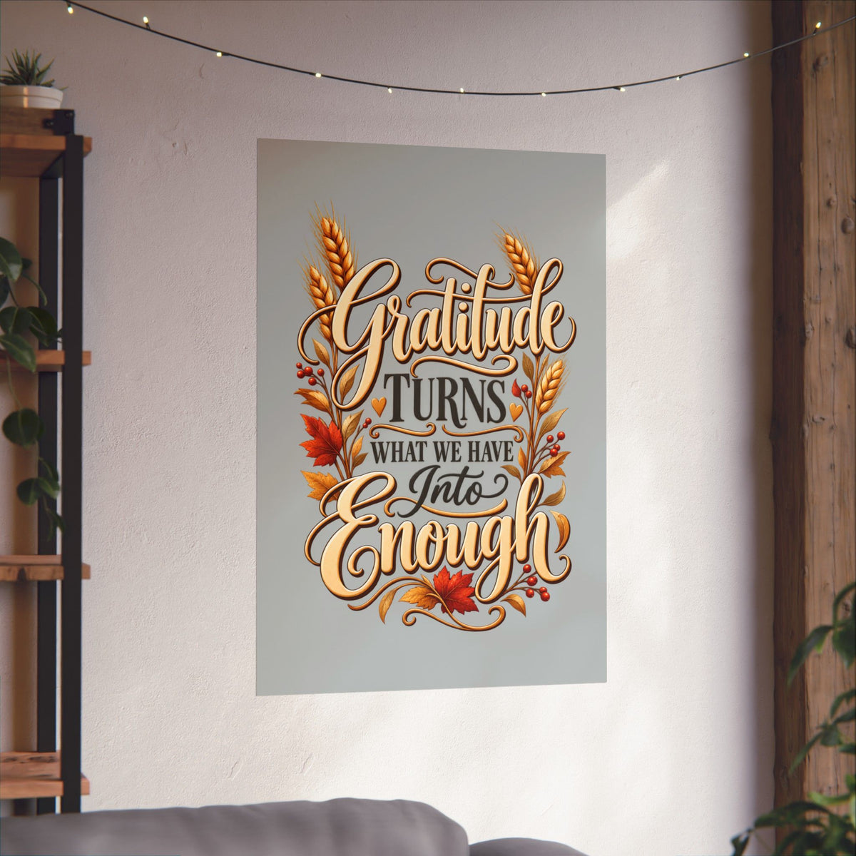 Gratitude Turns What We Have Into Enough — Thanksgiving Quote Wall Art, Minimalist Fall Poster, Farmhouse Autumn Decor