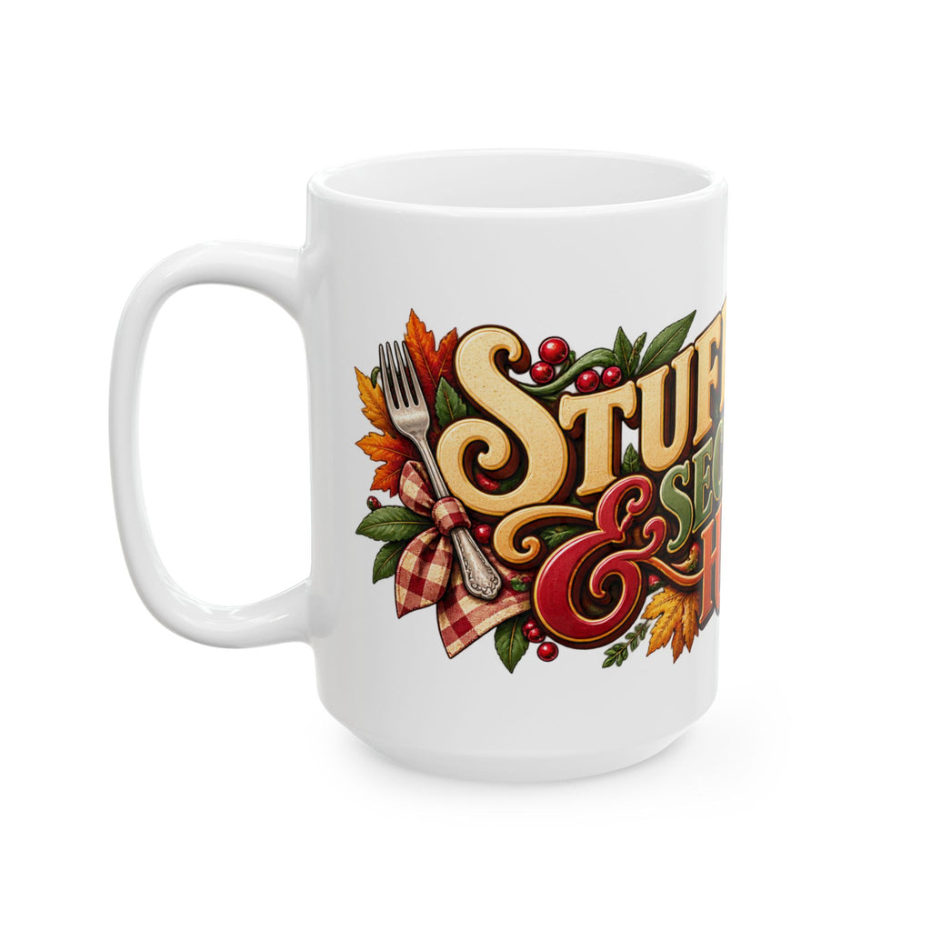 Stuffing & Second Helpings Mug — Funny Thanksgiving Ceramic Coffee Mug, Turkey Dinner Humor Gift for Foodies