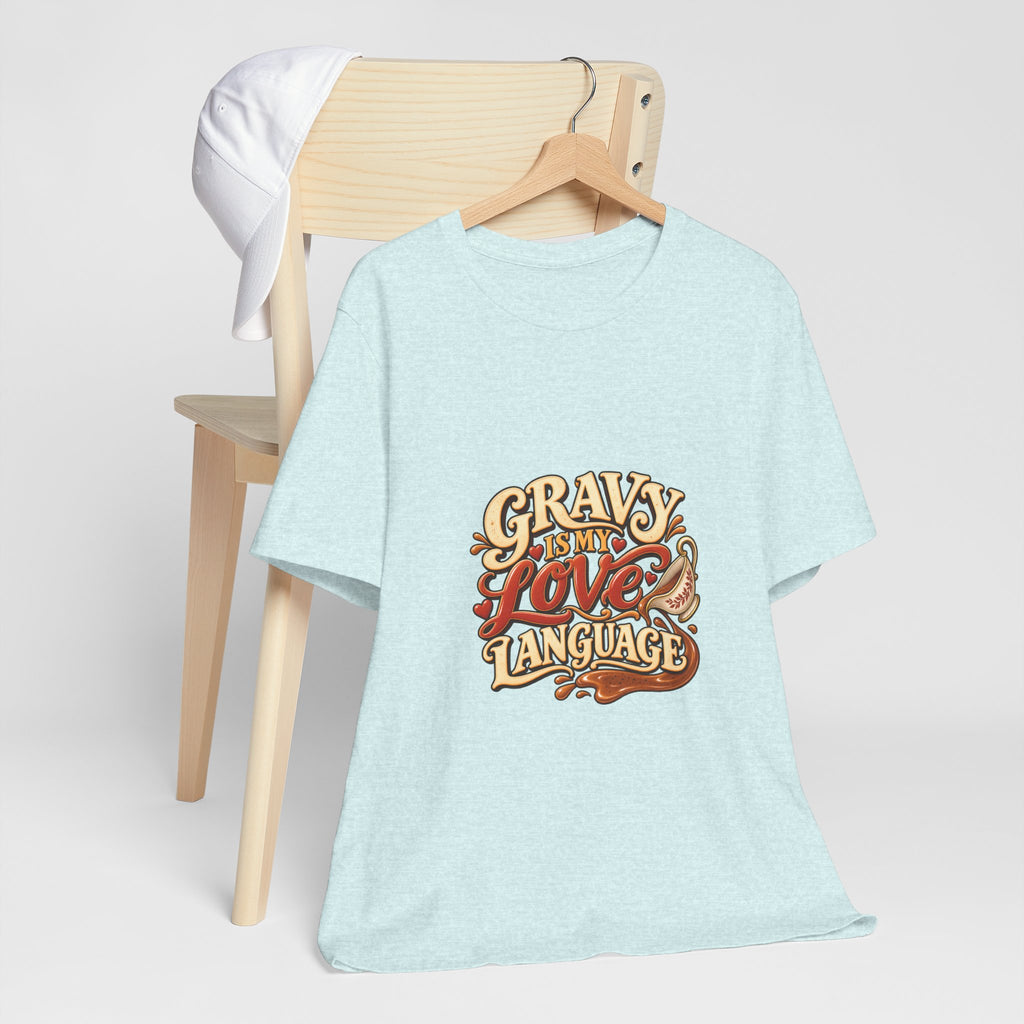 Gravy Is My Love Language T-Shirt — Funny Thanksgiving Foodie Tee, Turkey Dinner Humor Shirt, Fall Gift