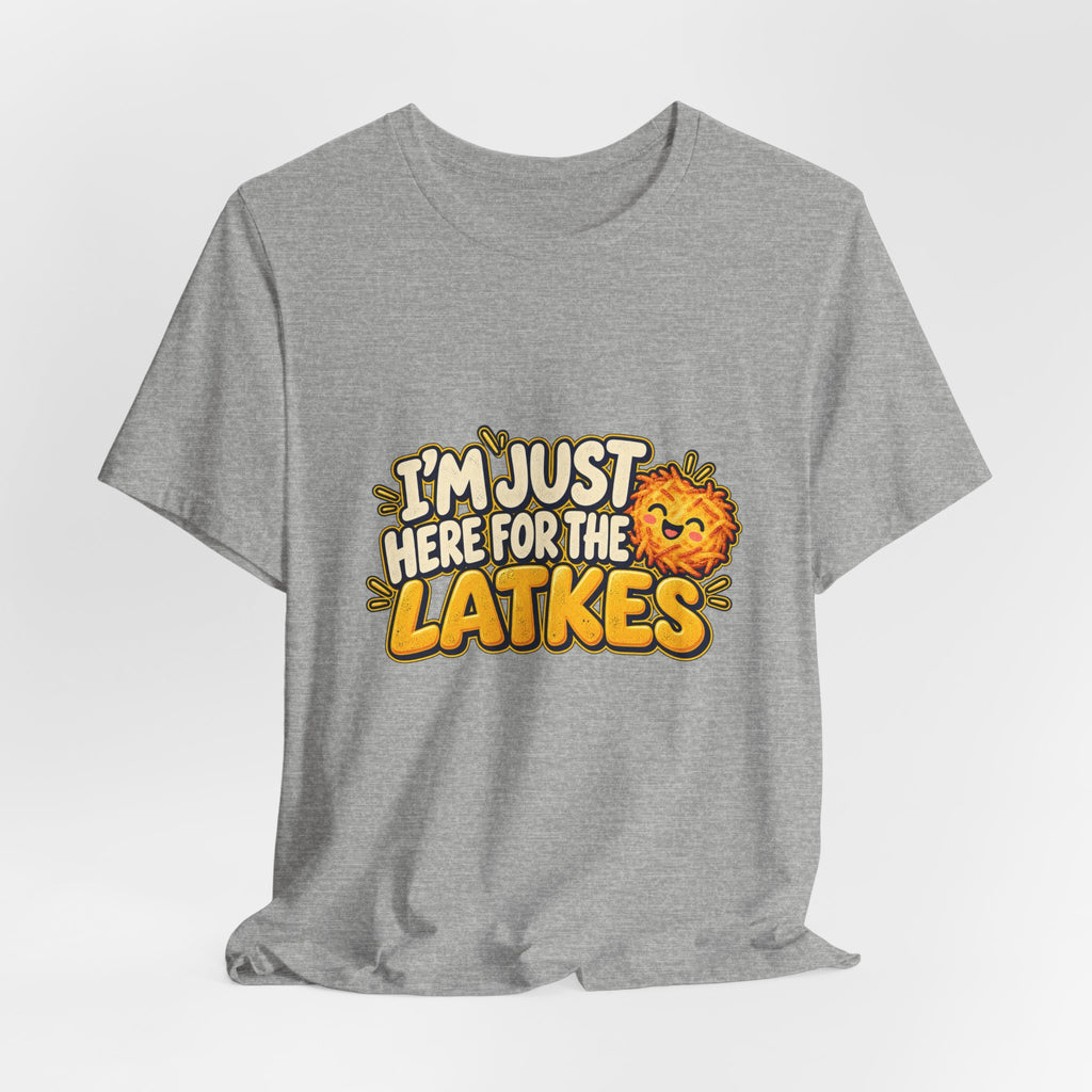 I'm Just Here for the Latkes T-Shirt | Hanukkah Food Funny Tee