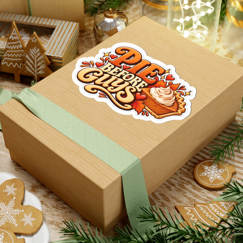 Pie Before Guys Sticker — Sassy Pumpkin Pie Kiss-Cut Decal, Funny Fall Thanksgiving Sticker for Laptop, Phone, Bottle