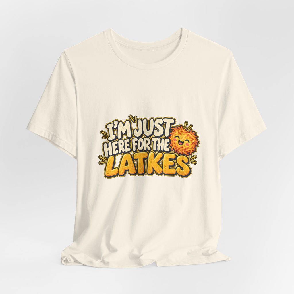 I'm Just Here for the Latkes T-Shirt | Hanukkah Food Funny Tee