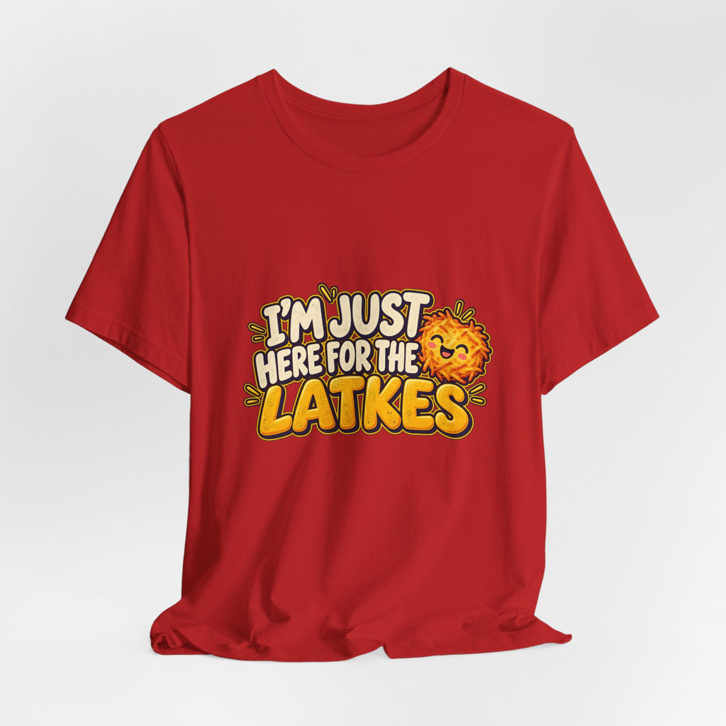 I'm Just Here for the Latkes T-Shirt | Hanukkah Food Funny Tee