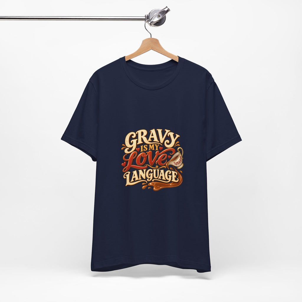 Gravy Is My Love Language T-Shirt — Funny Thanksgiving Foodie Tee, Turkey Dinner Humor Shirt, Fall Gift