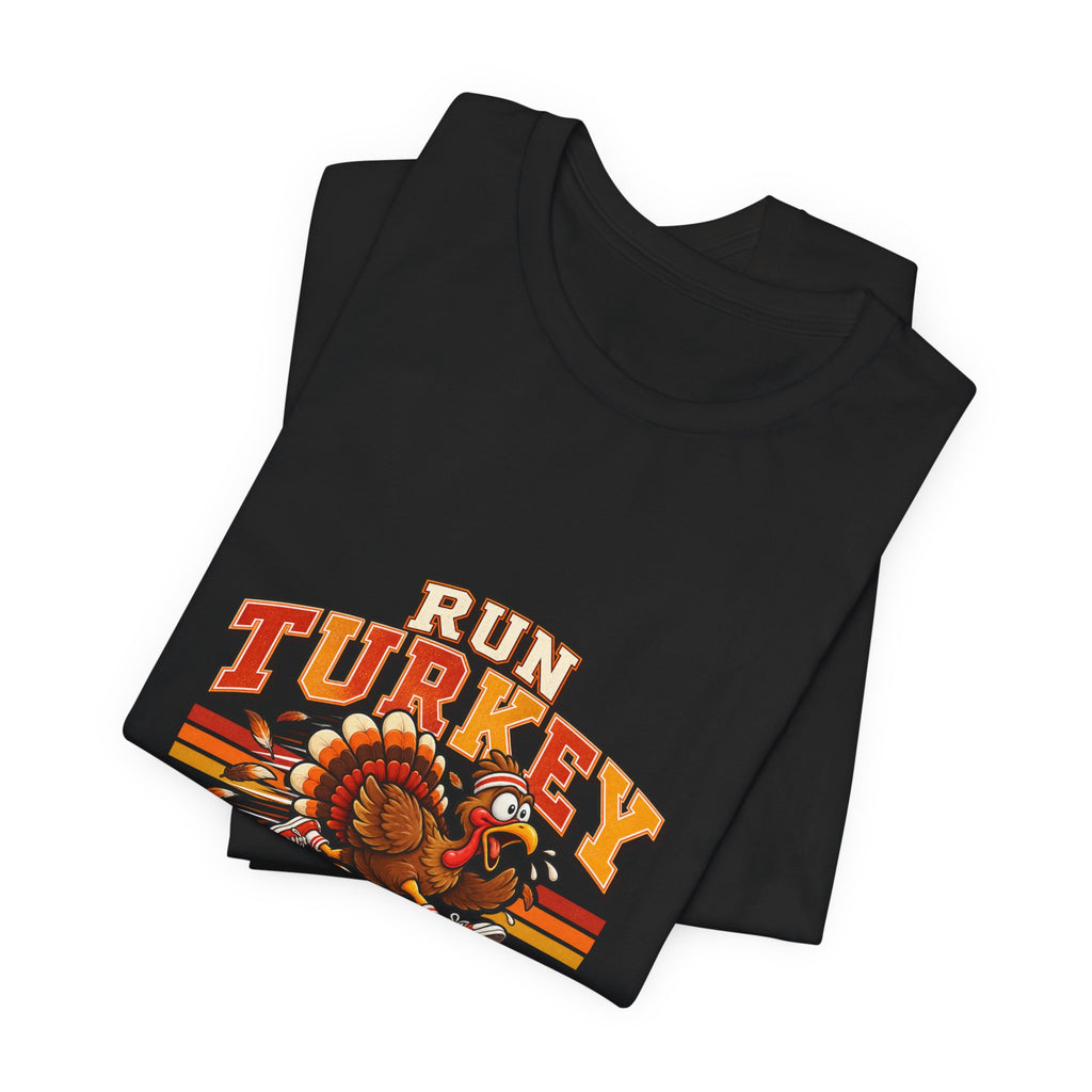 Run Turkey Run T-Shirt — Funny Thanksgiving Turkey Graphic Tee