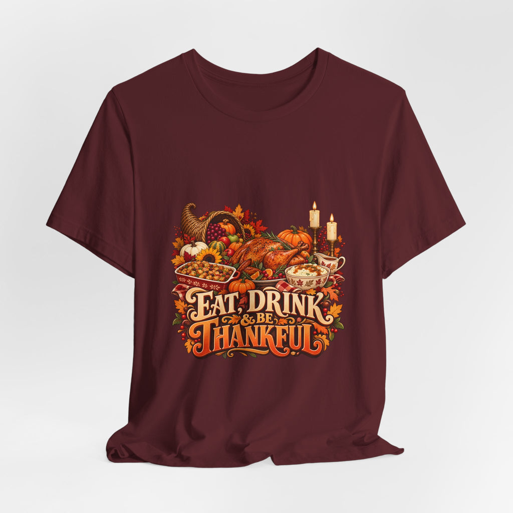 Eat Drink Be Thankful Thanksgiving Tee | Cornucopia Harvest Fall Shirt