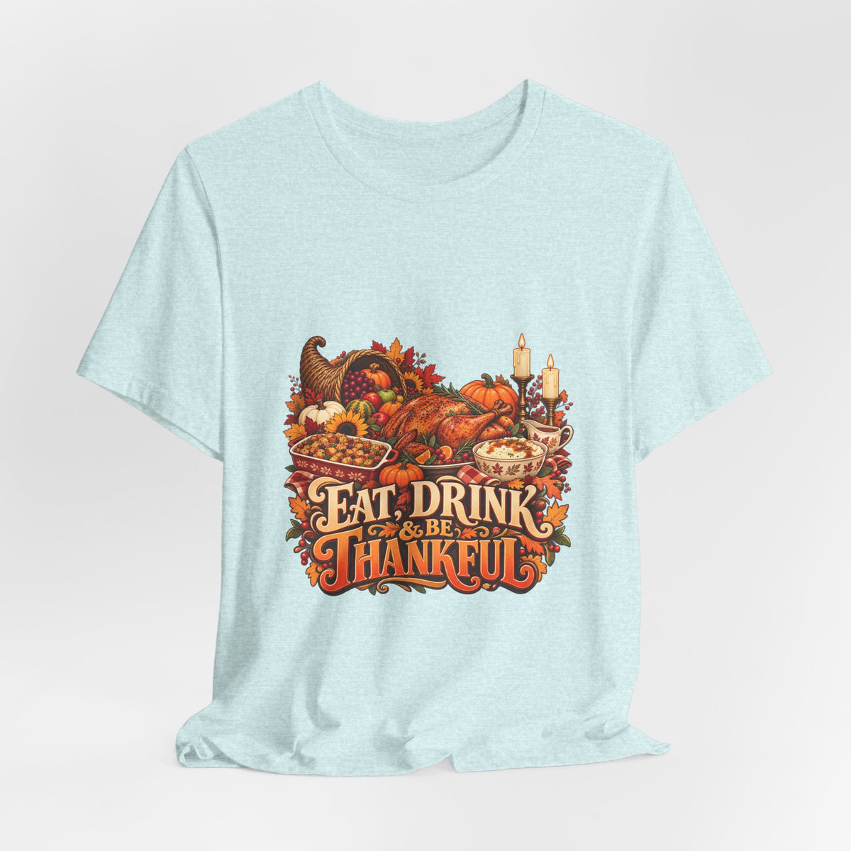 Eat Drink Be Thankful Thanksgiving Tee | Cornucopia Harvest Fall Shirt