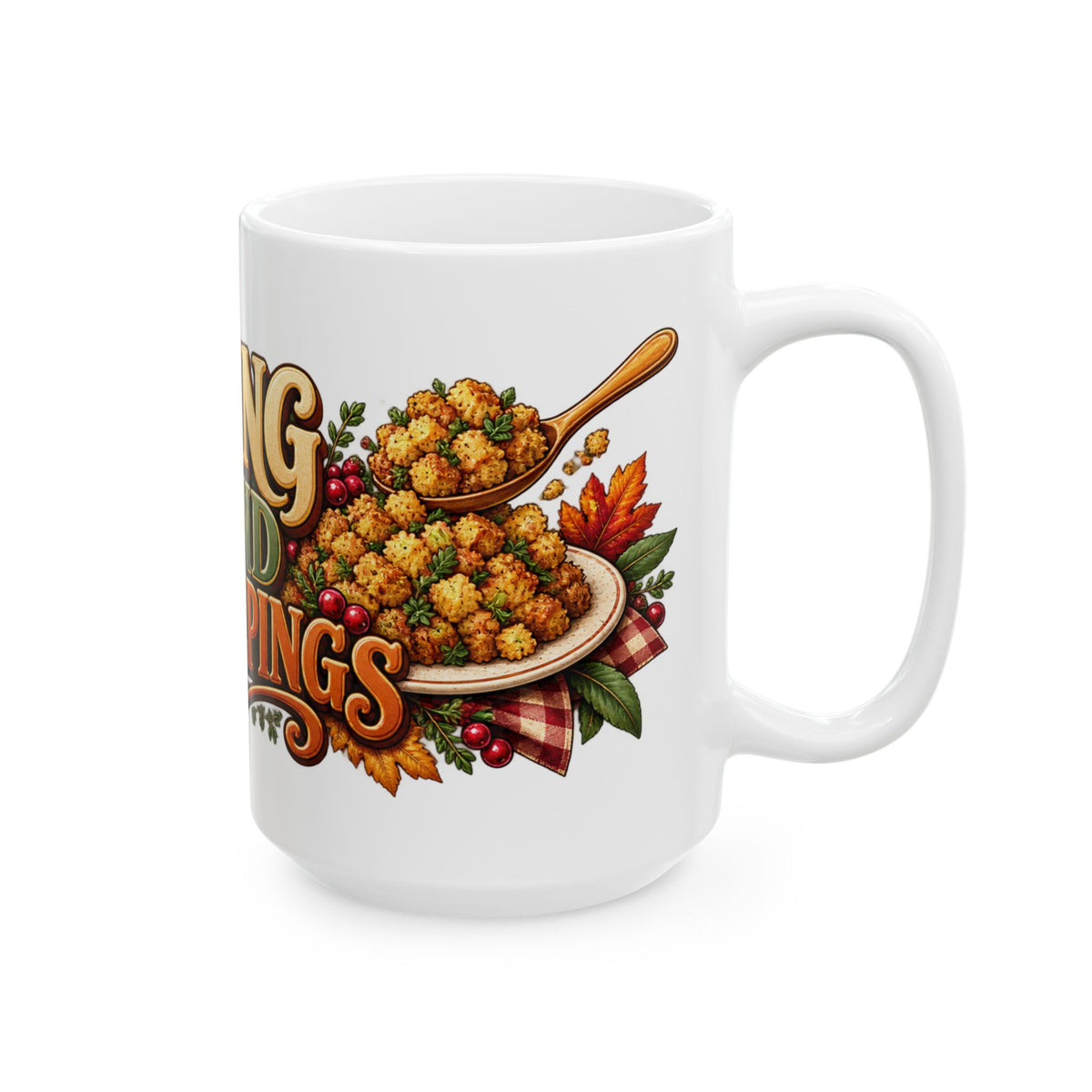 Stuffing & Second Helpings Mug — Funny Thanksgiving Ceramic Coffee Mug, Turkey Dinner Humor Gift for Foodies