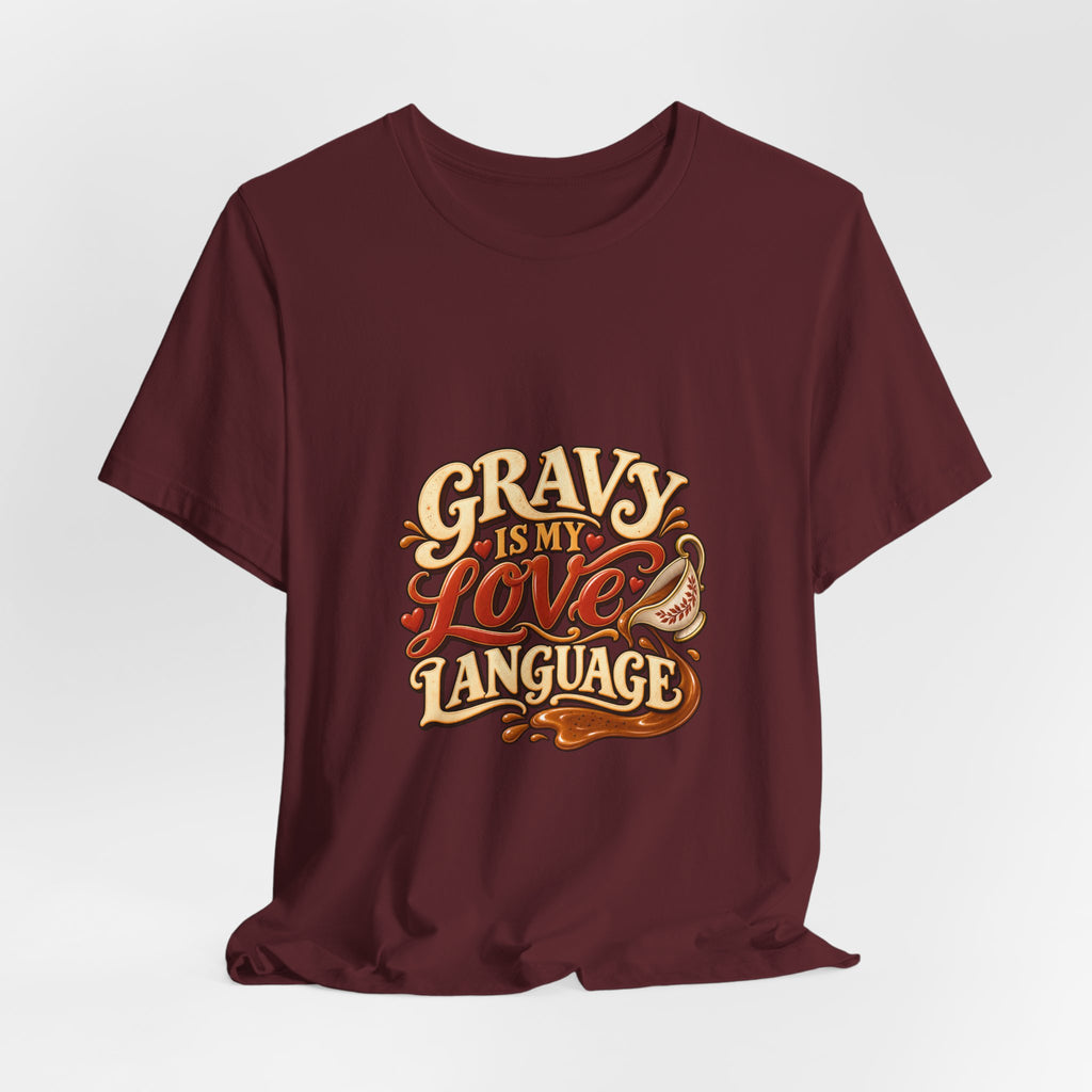Gravy Is My Love Language T-Shirt — Funny Thanksgiving Foodie Tee, Turkey Dinner Humor Shirt, Fall Gift