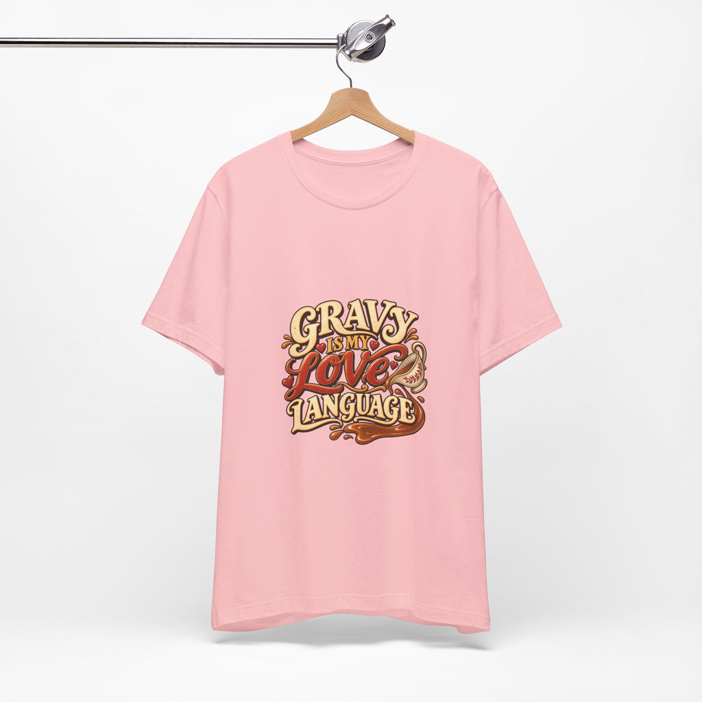 Gravy Is My Love Language T-Shirt — Funny Thanksgiving Foodie Tee, Turkey Dinner Humor Shirt, Fall Gift