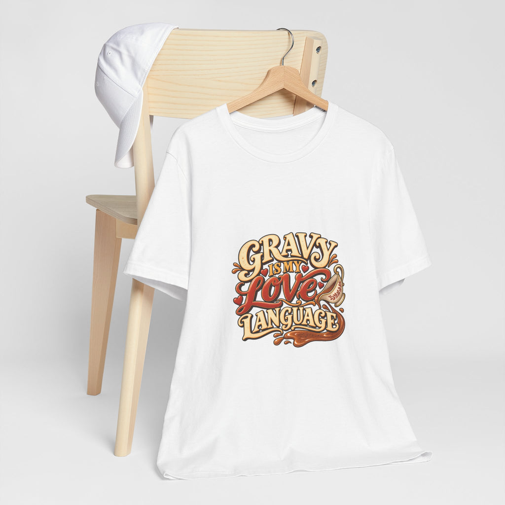 Gravy Is My Love Language T-Shirt — Funny Thanksgiving Foodie Tee, Turkey Dinner Humor Shirt, Fall Gift