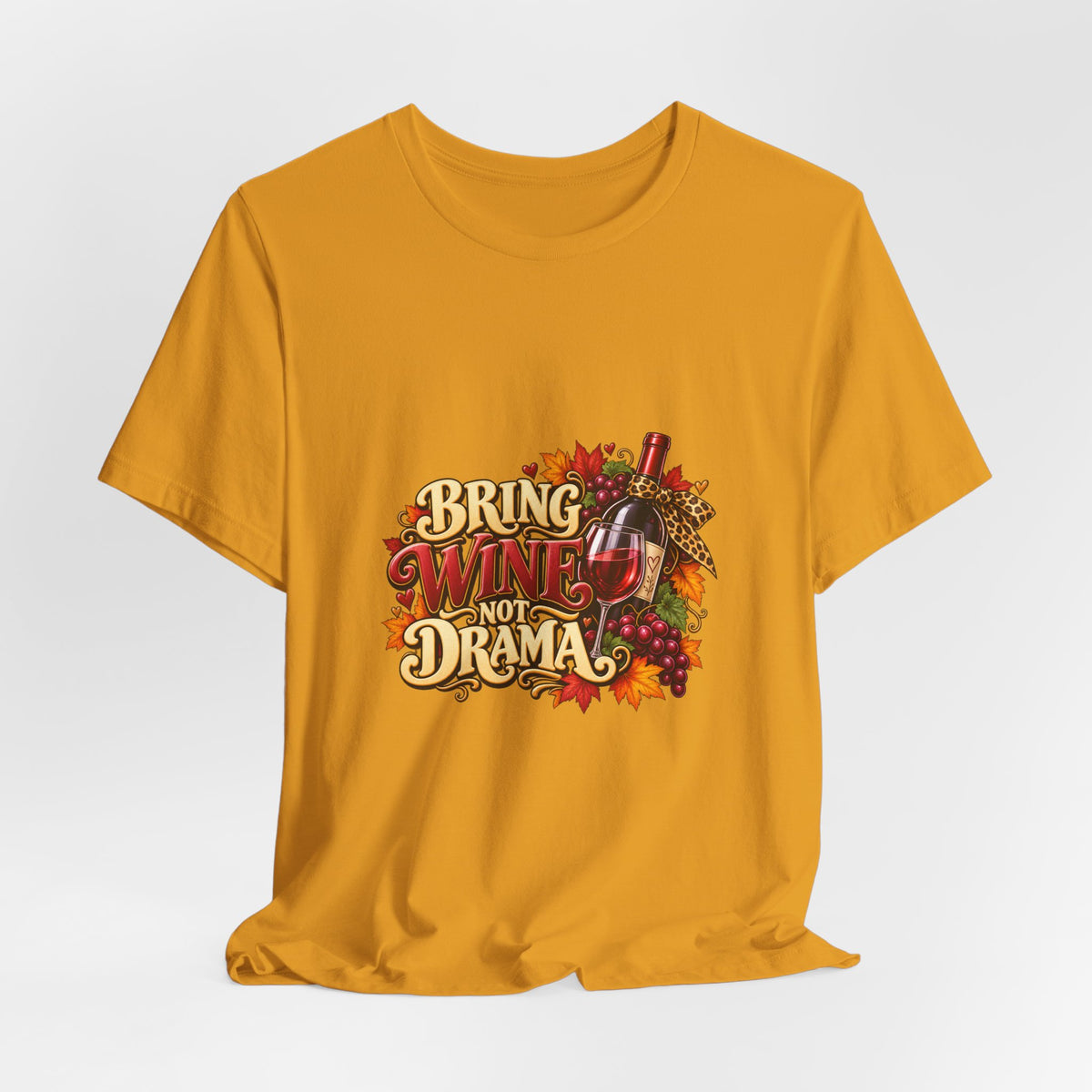 Bring Wine Not Drama T-Shirt — Funny Thanksgiving Wine Lover Tee, Fall Family Gathering Shirt, Holiday Gift for Her