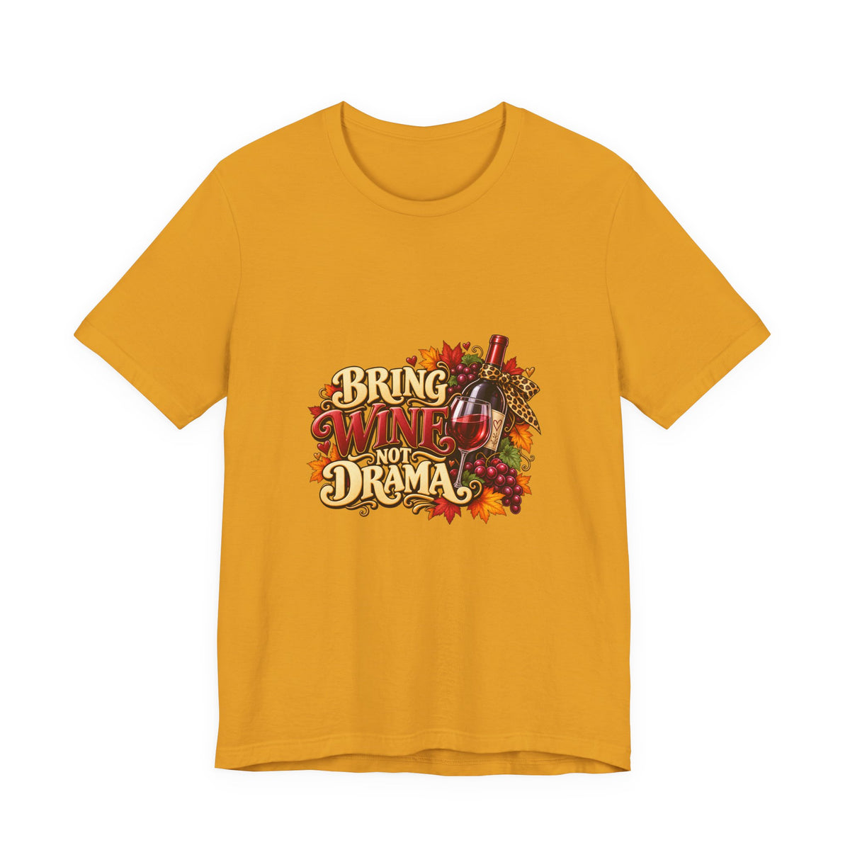 Bring Wine Not Drama T-Shirt — Funny Thanksgiving Wine Lover Tee, Fall Family Gathering Shirt, Holiday Gift for Her