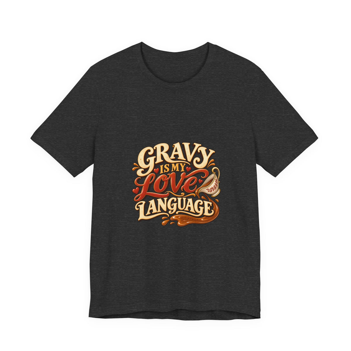 Gravy Is My Love Language T-Shirt — Funny Thanksgiving Foodie Tee, Turkey Dinner Humor Shirt, Fall Gift