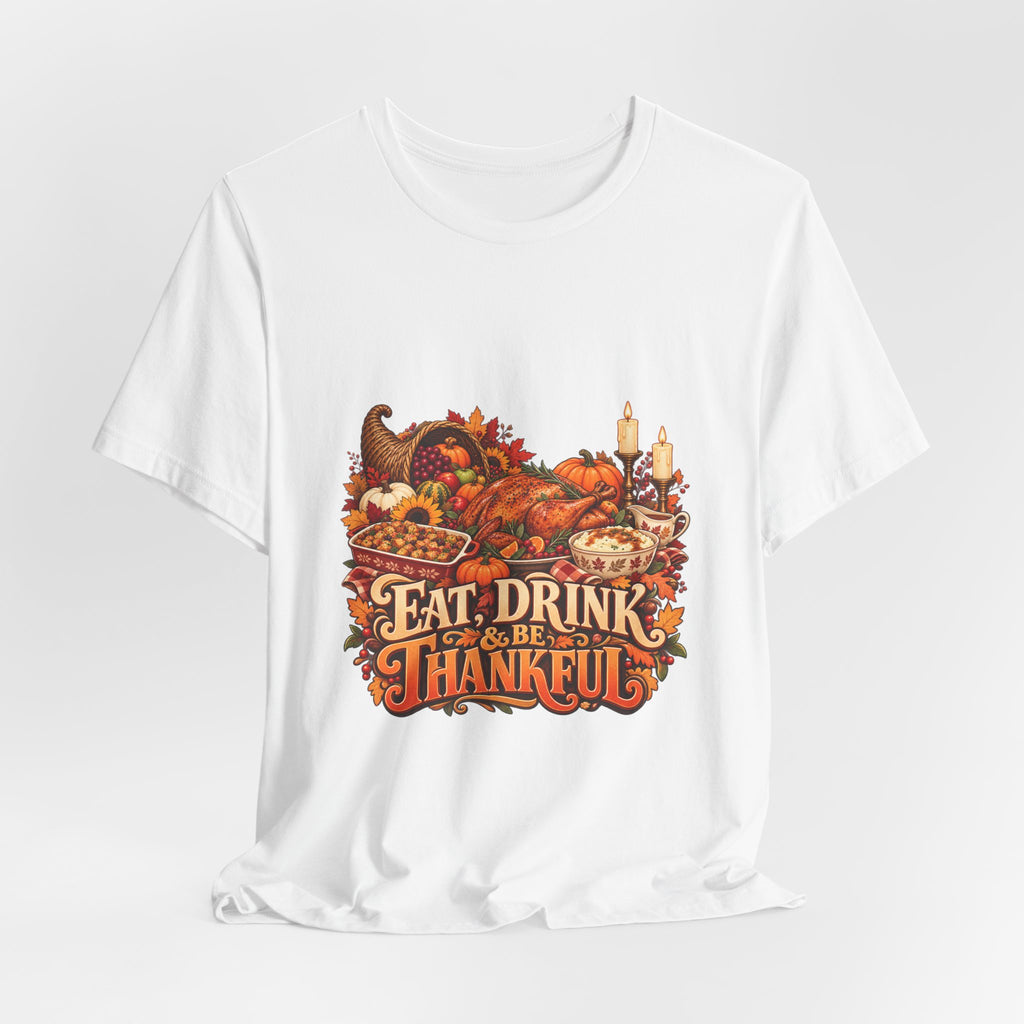 Eat Drink Be Thankful Thanksgiving Tee | Cornucopia Harvest Fall Shirt