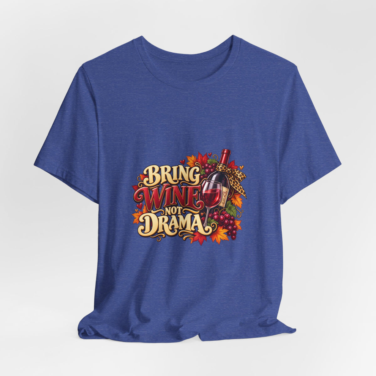 Bring Wine Not Drama T-Shirt — Funny Thanksgiving Wine Lover Tee, Fall Family Gathering Shirt, Holiday Gift for Her