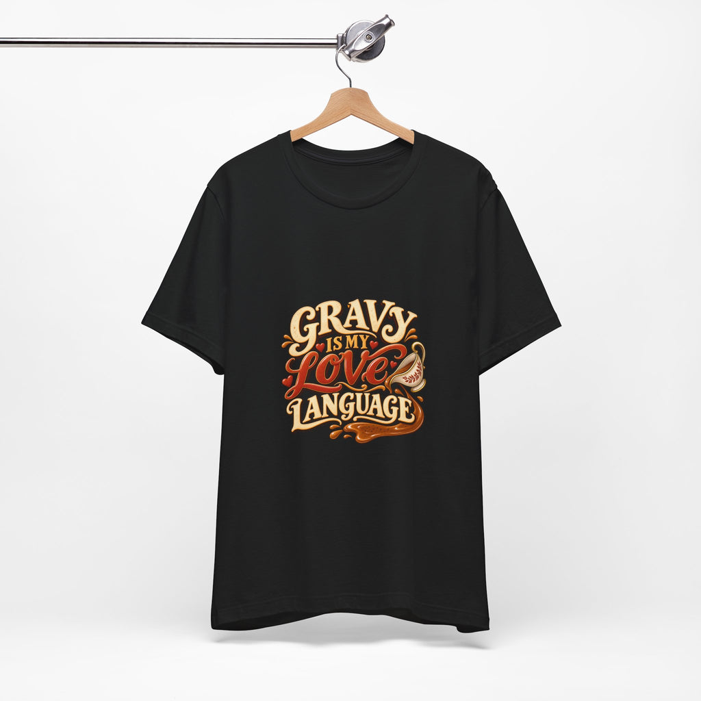 Gravy Is My Love Language T-Shirt — Funny Thanksgiving Foodie Tee, Turkey Dinner Humor Shirt, Fall Gift