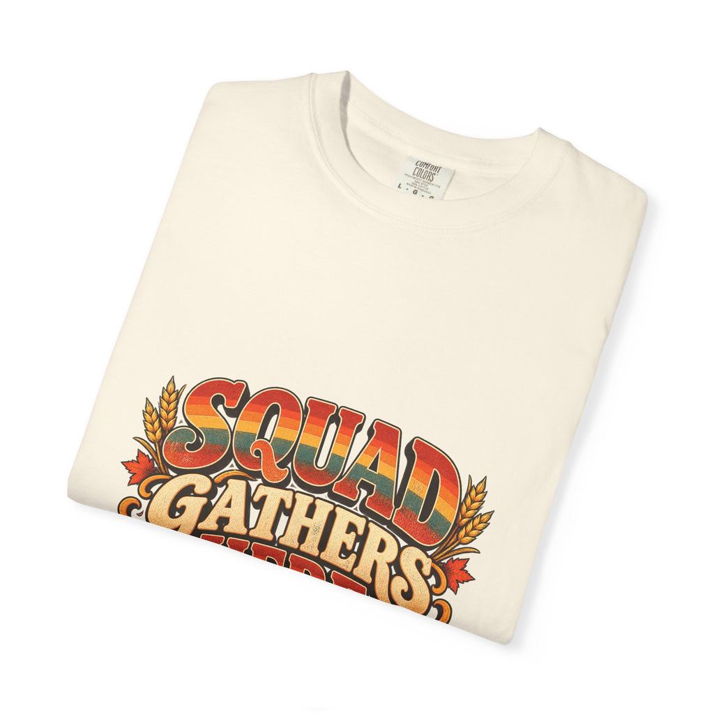 Squad Gathers Here T-Shirt — Retro Thanksgiving Family Reunion Tee, Vintage Fall Gathering Shirt, Friendsgiving