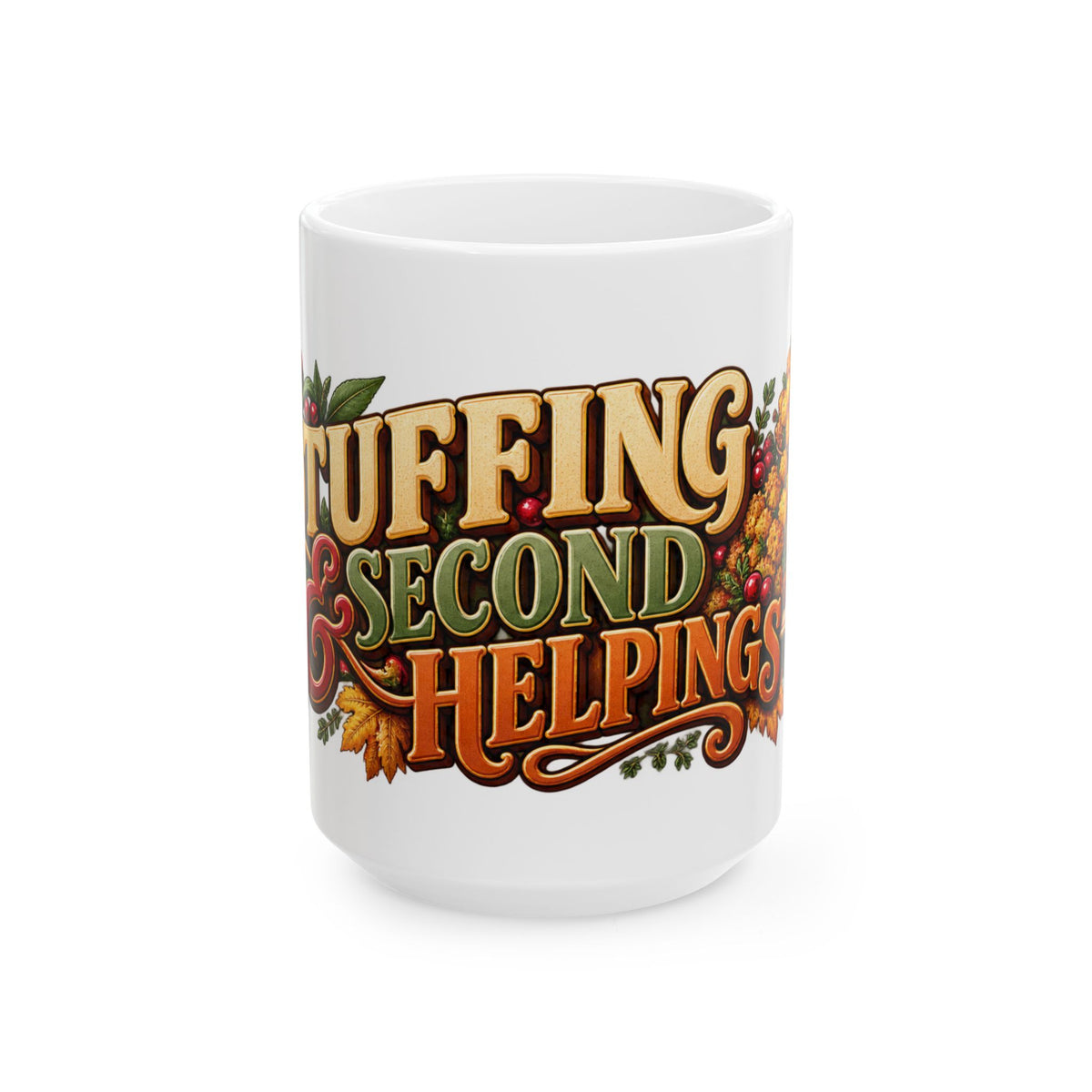 Stuffing & Second Helpings Mug — Funny Thanksgiving Ceramic Coffee Mug, Turkey Dinner Humor Gift for Foodies