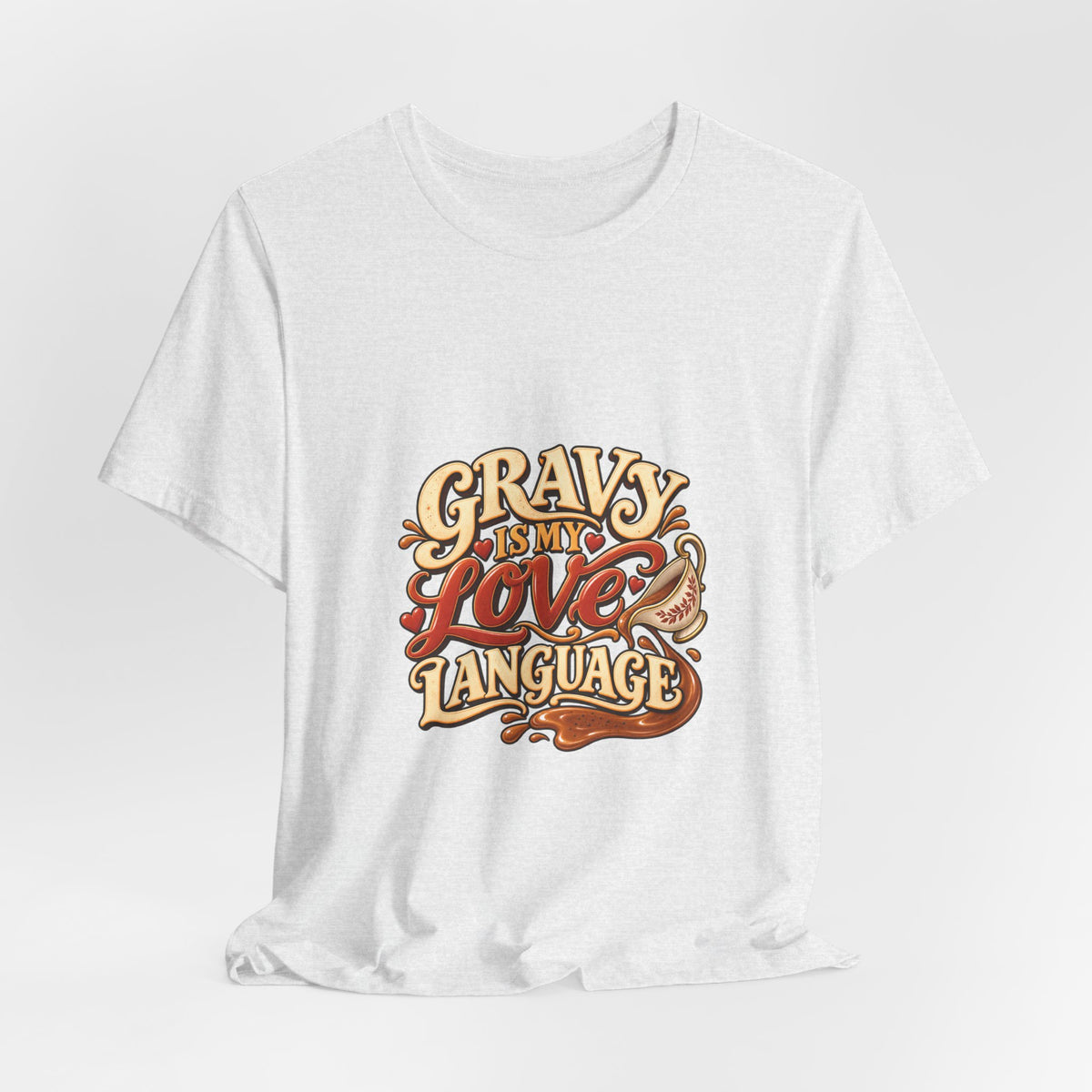 Gravy Is My Love Language T-Shirt — Funny Thanksgiving Foodie Tee, Turkey Dinner Humor Shirt, Fall Gift