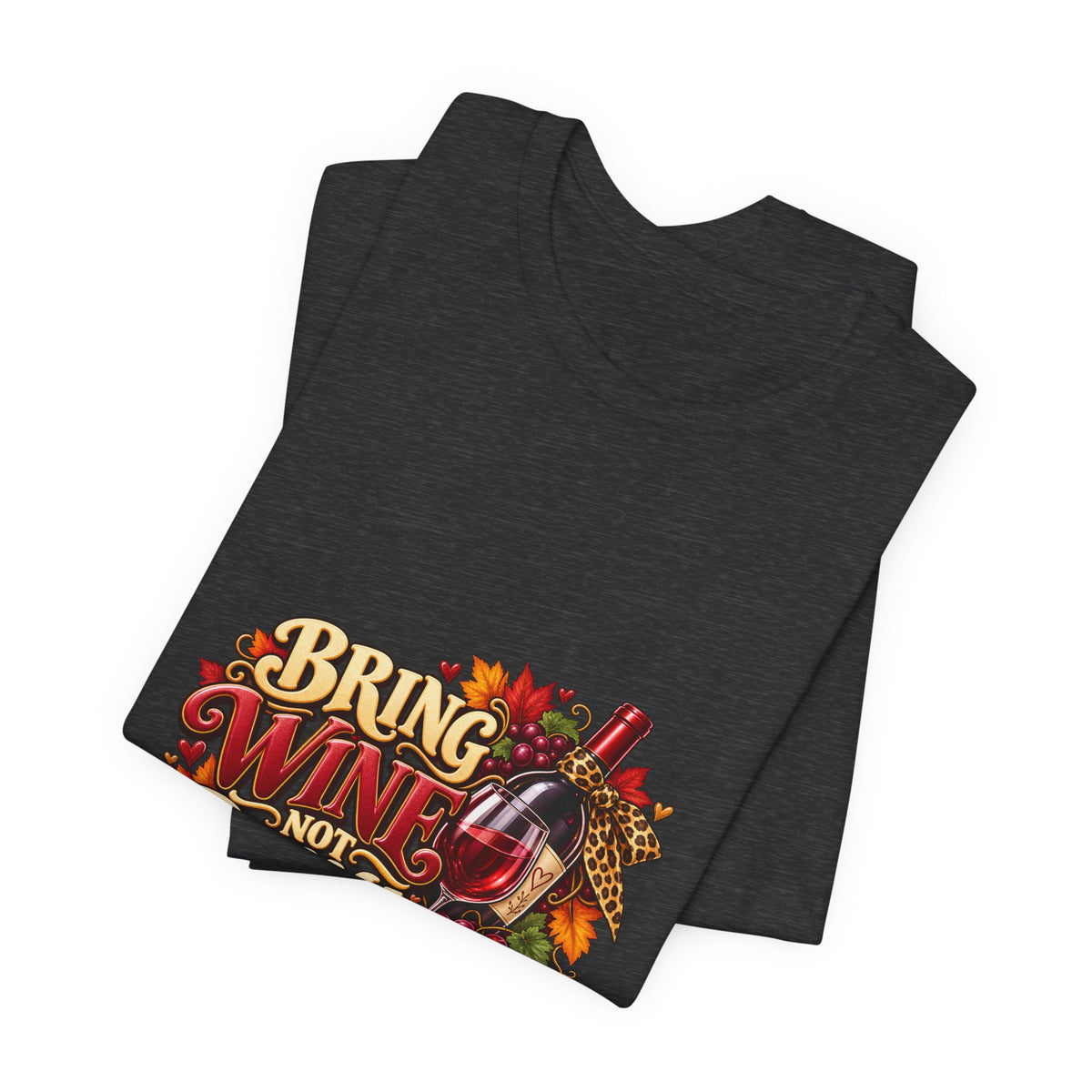 Bring Wine Not Drama T-Shirt — Funny Thanksgiving Wine Lover Tee, Fall Family Gathering Shirt, Holiday Gift for Her