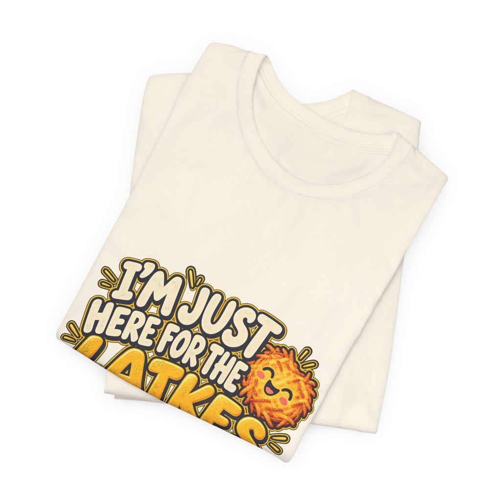 I'm Just Here for the Latkes T-Shirt | Hanukkah Food Funny Tee